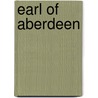 Earl of Aberdeen door Baron Arthur Hamilton-Gordon Stanmore