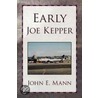 Early Joe Kepper door John E. Mann