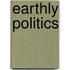 Earthly Politics