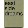 East Side Dreams by Art Rodriguez