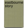 Eastbourne Story door Jurtees John