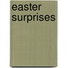 Easter Surprises by Lola Schaefer