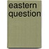 Eastern Question