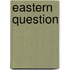 Eastern Question