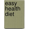 Easy Health Diet door Donald A. Miller