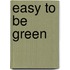 Easy to Be Green