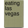 Eating Las Vegas by Max Jacobson