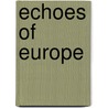 Echoes Of Europe door E.K. Washington