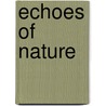 Echoes of Nature by Edward Brown