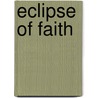 Eclipse of Faith door Henry Rogers