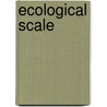 Ecological Scale door Dl Peterson