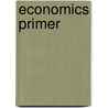 Economics Primer door Mark Selzer