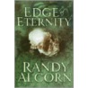 Edge Of Eternity by Randy Alcorn