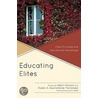 Educating Elites door Ruben Gaztambide-fernndez
