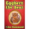 Eggbert The Bear door John Hammond