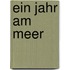 Ein Jahr am Meer