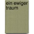 Ein ewiger Traum