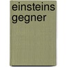 Einsteins Gegner door Milena Wazeck