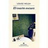 El Cuarto Oscuro door Louise Welsh