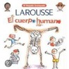 El Cuerpo Humano by Larousse Editorial