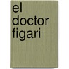 El Doctor Figari door Julio M. Sanguinetti