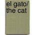 El Gato/ The Cat