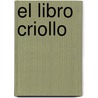 El Libro Criollo door Octavio P. Alais