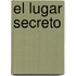 El Lugar Secreto