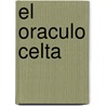 El Oraculo Celta by Rosemarie Anderson