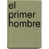 El Primer Hombre