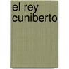 El Rey Cuniberto by Liliana Cinetto