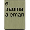 El Trauma Aleman door Gitta Sereny