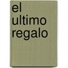 El Ultimo Regalo door Jim Stovall