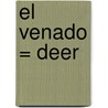 El Venado = Deer by Lola M. Schaefer