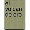 El Volcan de Oro door Julio Verne