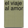 El viaje al amor door Eduardo Punset