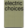 Electric Choices door Andrew Kleit