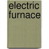 Electric Furnace by John Norman Pring