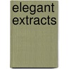 Elegant Extracts door Anonymous Anonymous
