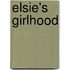 Elsie's Girlhood