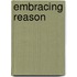 Embracing Reason