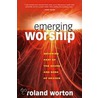 Emerging Worship door Roland Worton