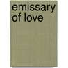 Emissary of Love door Jamesf Twyman
