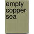 Empty Copper Sea