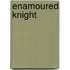 Enamoured Knight