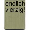 Endlich vierzig! door Norbert Bartnik