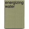 Energizing Water by John Wilkes