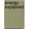 Energy Explained door Vikram Janardhan