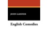 English Comedies by John Gassner