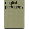 English Pedagogy door Henry Barnard